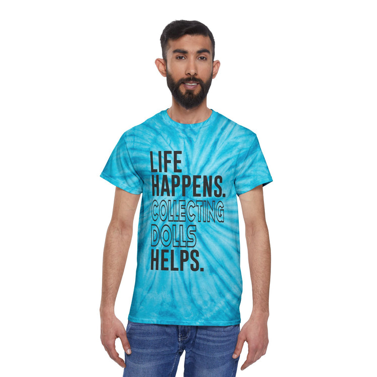 Life Happens Collecting Dolls Helps Tie-Dye Tee - Fandom-Made
