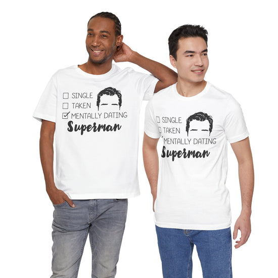 Mentally Dating Superman Unisex T-Shirt - Fandom-Made