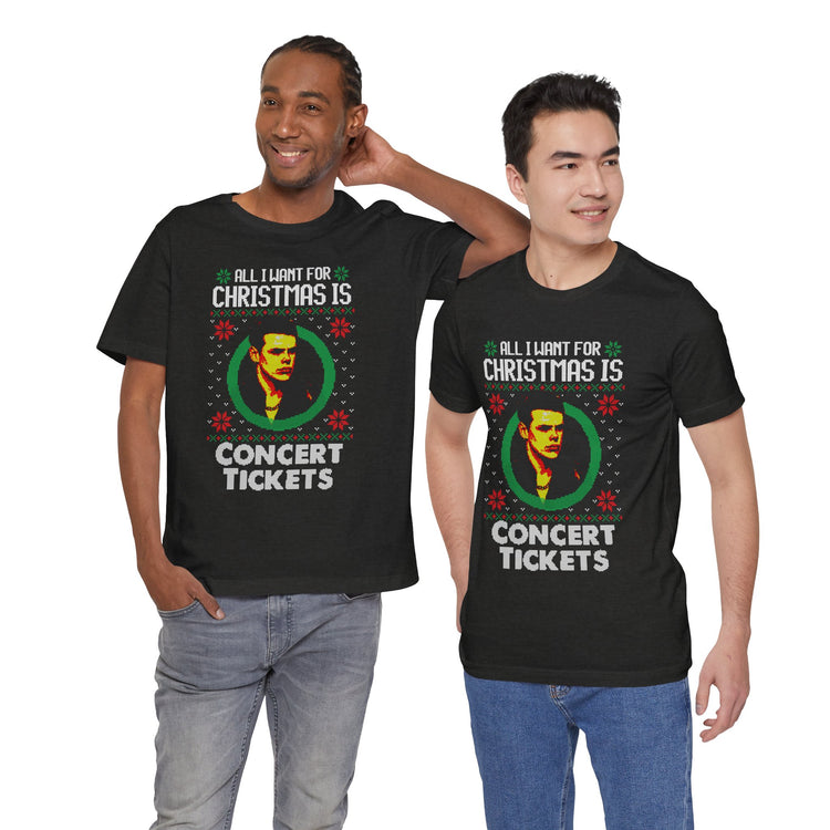 All I Want For Christmas Is Concert Tix Unisex T-Shirt