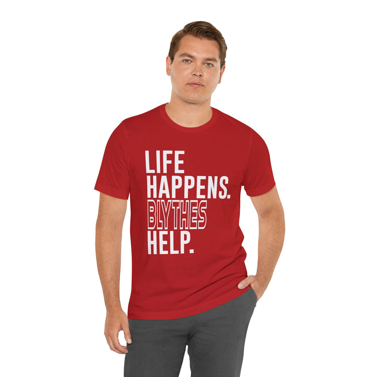 Life Happens Blythes Help Unisex T-Shirt