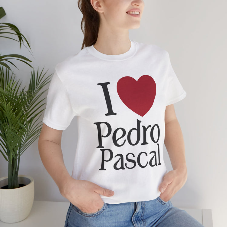 I Love Pedro Unisex T-Shirt - Fandom-Made