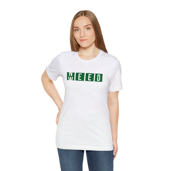 Need Weed Unisex T-Shirt - Fandom-Made