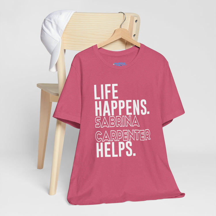 Life Happens Sabrina Carpenter Helps Unisex T-Shirt - Fandom-Made