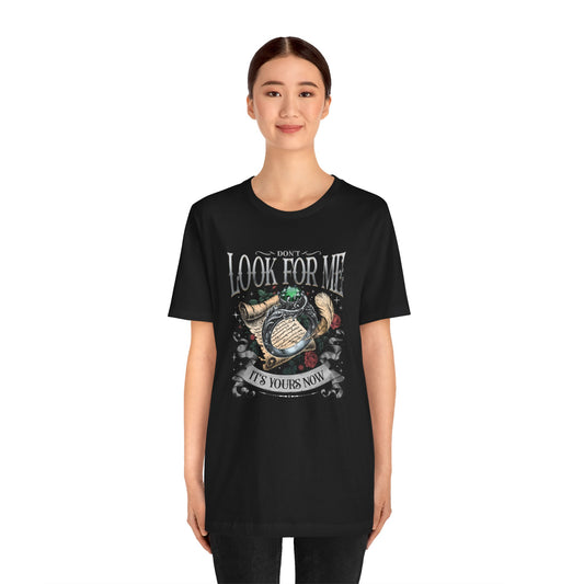 Don't Look For Me Unisex T-Shirt - Fandom-Made