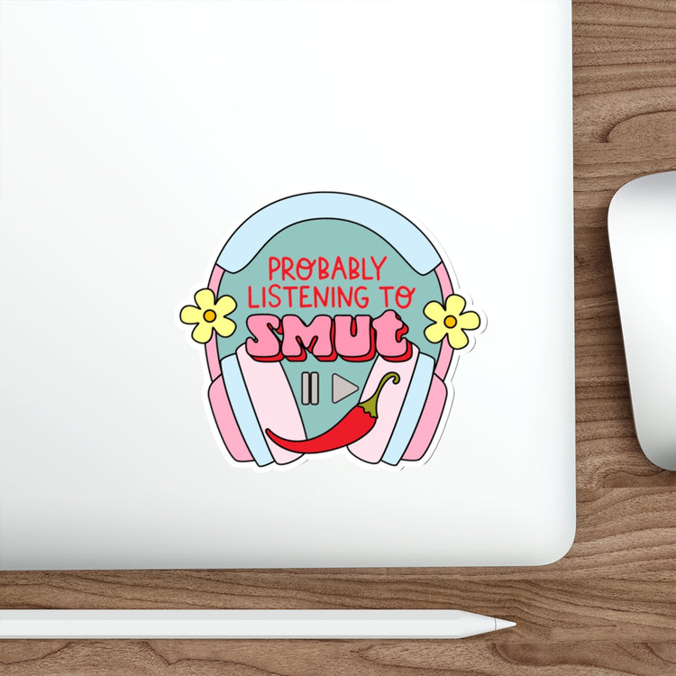 Listening To Smut Die-Cut Sticker