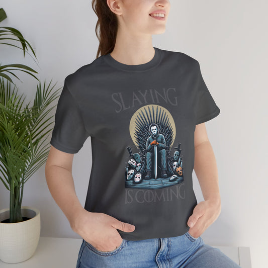 Slaying Is Coming T-Shirt - Fandom-Made