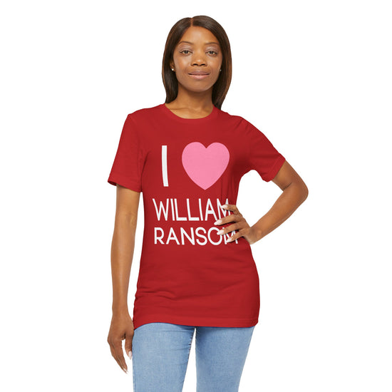 I Love William Ransom Unisex T-Shirt - Fandom-Made