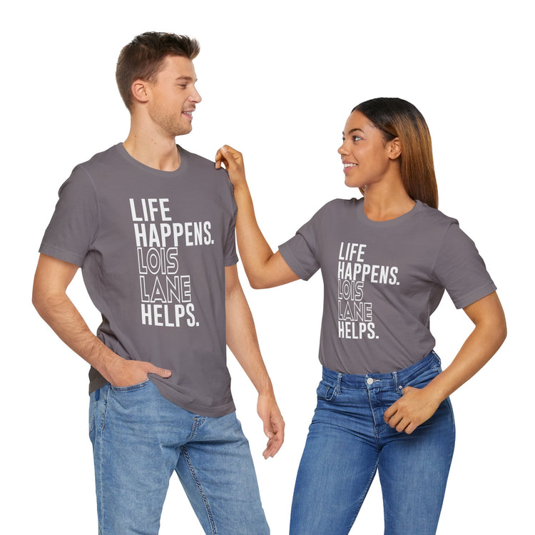 Life Happens Lois Lane Helps T-Shirt