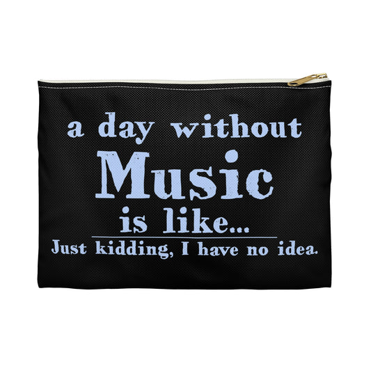 A Day Without Music Pouch