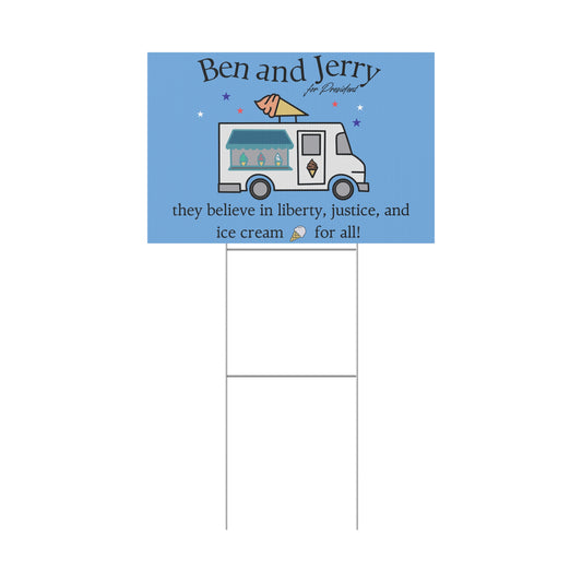 Ben and Jerry For President Yard Sign