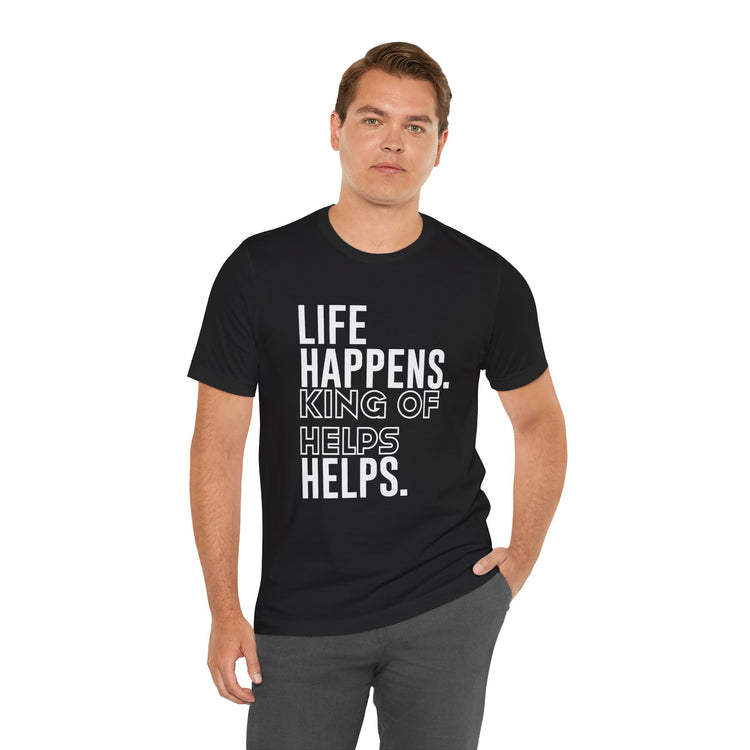 Life Happens King Of Hell Helps T-Shirt - Fandom-Made