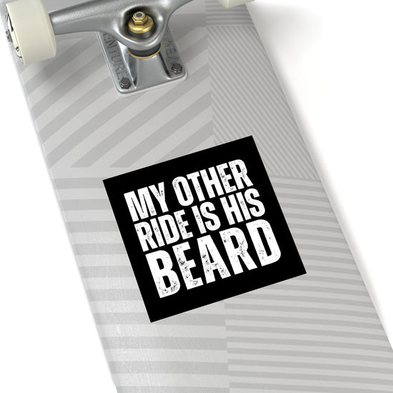 My Other Ride Is His Beard Square Stickers - Fandom-Made