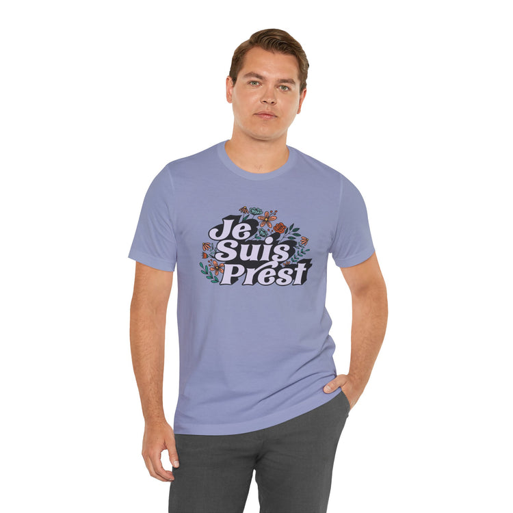 Je Suis Prest Unisex T-Shirt