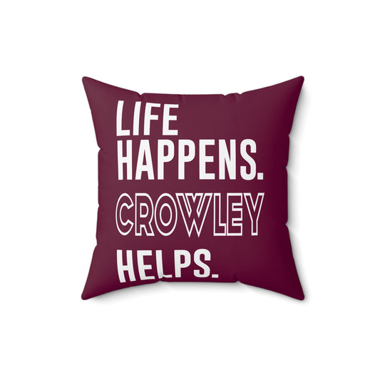 Life Happens Crowley Helps Square Pillow