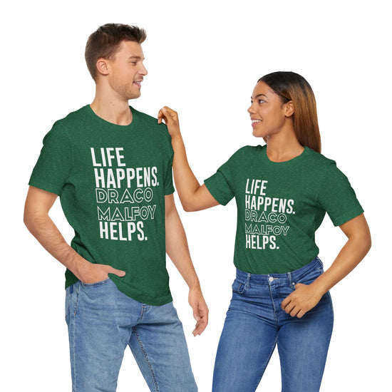 Life Happens Draco Malfoy Helps T-Shirt - Fandom-Made