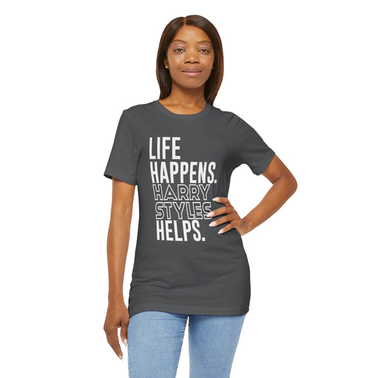 Life Happens Harry Styles Helps Unisex T-Shirt - Fandom-Made