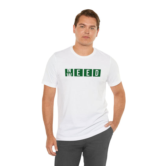 Need Weed Unisex T-Shirt - Fandom-Made