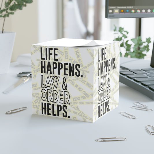 Life Happens Law & Order Helps Note Cube - Fandom-Made
