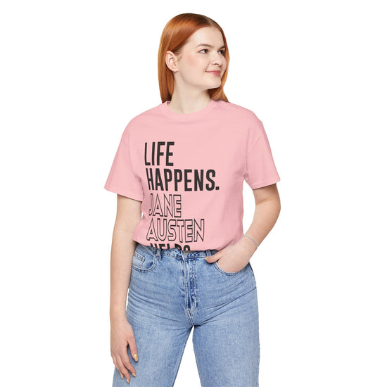 Life Happens Jane Austen Helps Unisex T-Shirt - Fandom-Made