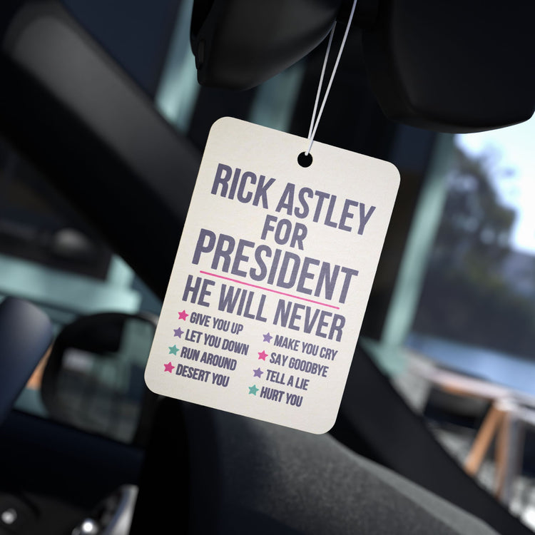 Rick Astley For President Car Air Freshener