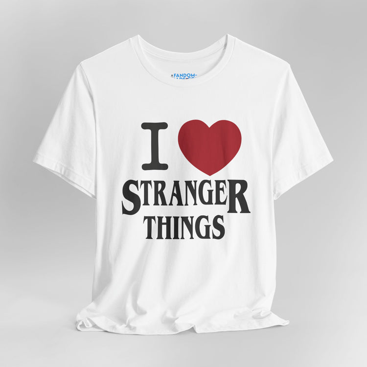 I Love Stranger Things Unisex T-Shirt - Fandom-Made