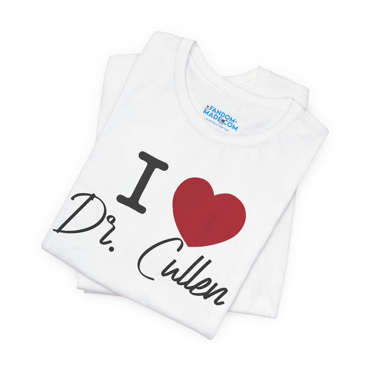 I Love Dr. Cullen T-Shirt - Fandom-Made