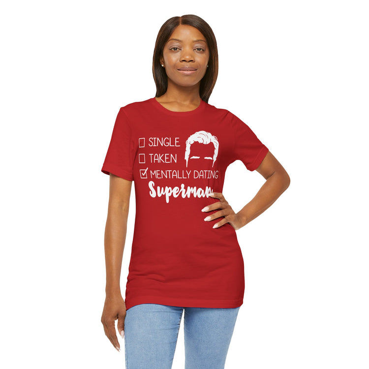 Mentally Dating Superman Unisex T-Shirt - Fandom-Made