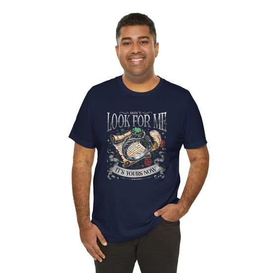Don't Look For Me Unisex T-Shirt - Fandom-Made