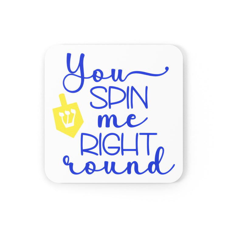 You Spin Me Right Round Cork Back Coaster - Fandom-Made