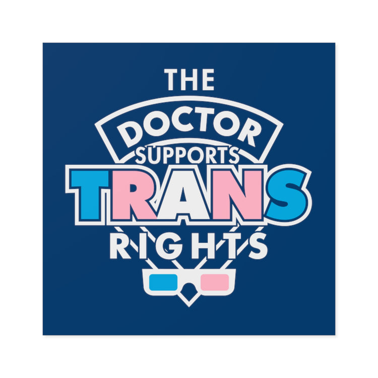 The Doctor Supports Trans Rights Square Stickers - Fandom-Made