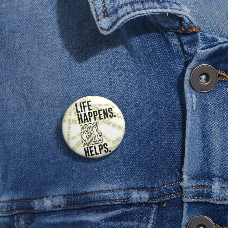 Life Happens Jody Mills Helps Pin