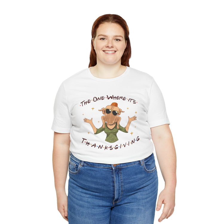 The One Where It's Thanksgiving Unisex T-Shirt