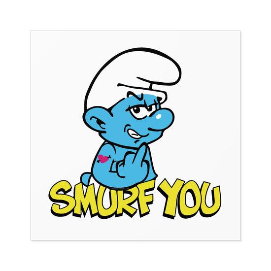 Smurf You Square Stickers - Fandom-Made