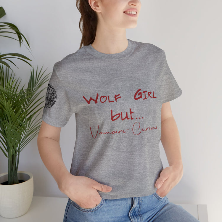 Wolf Girl But... Vampire Curious T-Shirt