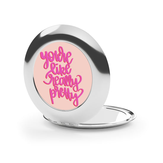 You're Really Pretty Compact Mirror - Fandom-Made