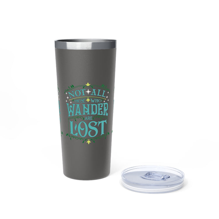 Not All Who Wander Are Lost Tumbler - Fandom-Made