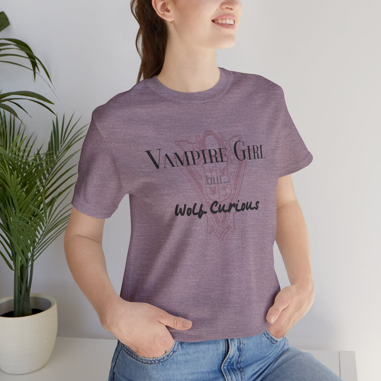 Vampire Girl But...Wolf Curious T-Shirt