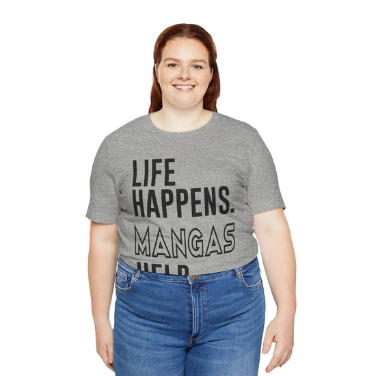 Life Happens Mangas Help T-Shirt - Fandom-Made
