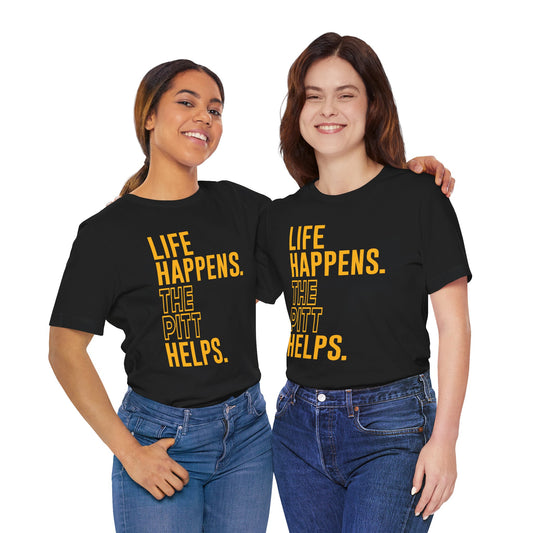 Life Happens The Pitt Helps Unisex T-Shirt - Fandom-Made