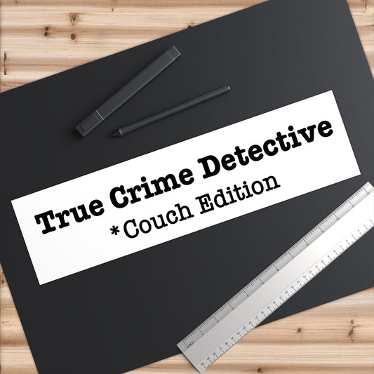 True Crime Detective Bumper Sticker - Fandom-Made