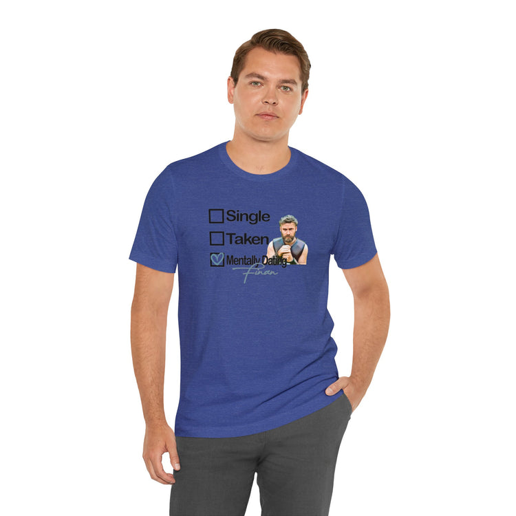 Mentally Dating Finan T-Shirt - Fandom-Made