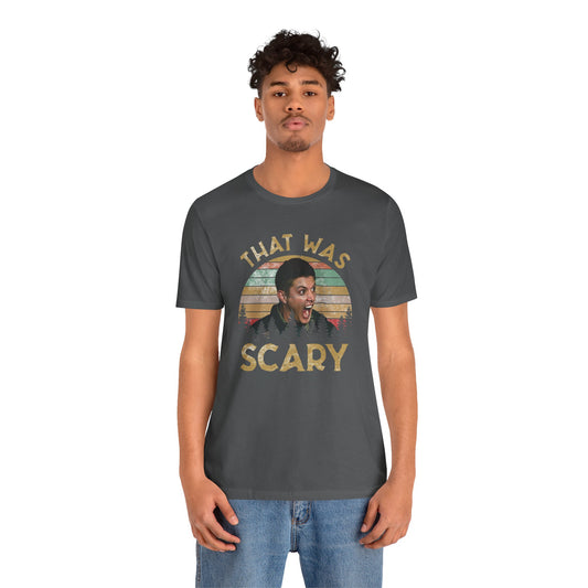 That Was Scary T-Shirt - Fandom-Made