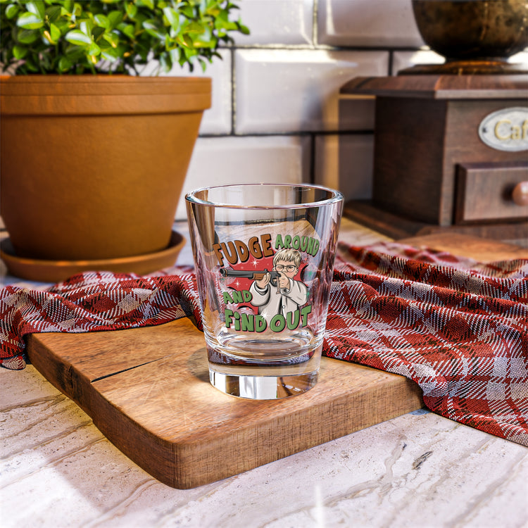 Fudge Around Shot Glass - Fandom-Made