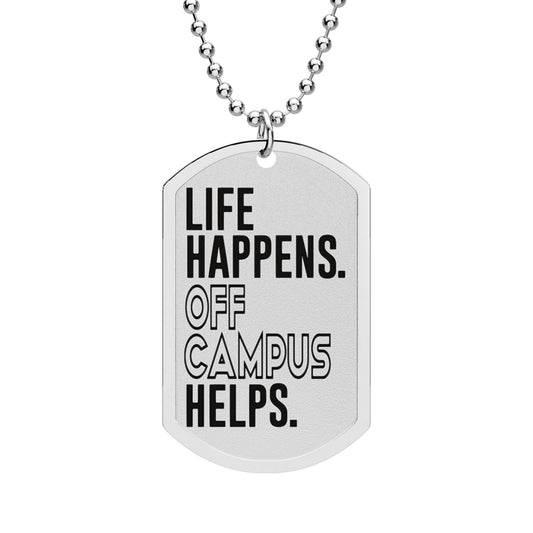 Life Happens Off Campus Helps Dog Tag with Chain