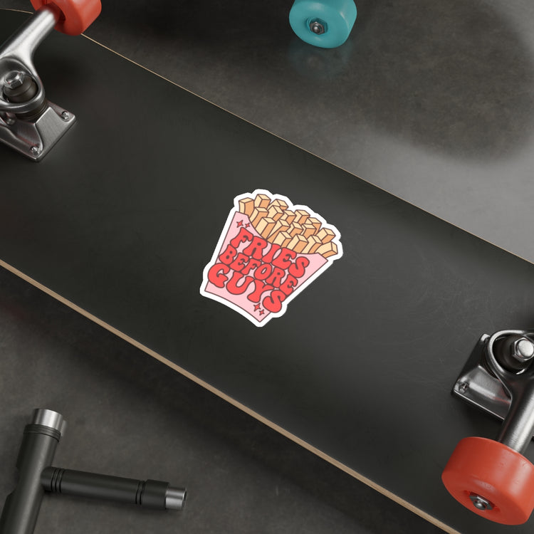 Fries Before Guys Die-Cut Sticker