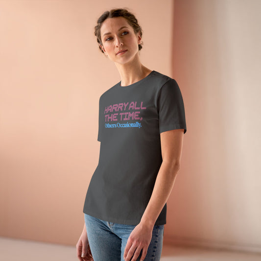 Harry All The Time Women's Relaxed T-Shirt