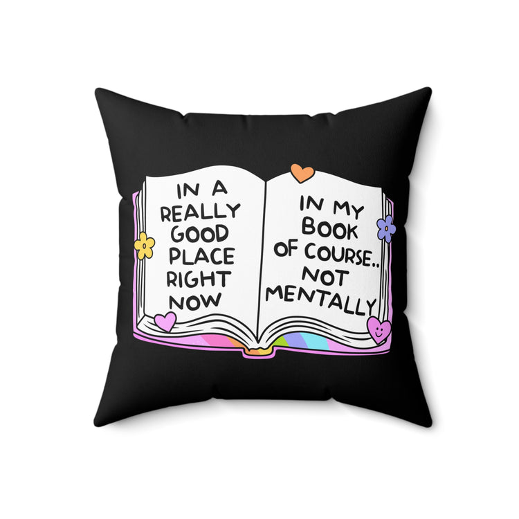 In A Good Place Square Pillow