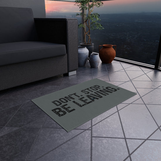 Don't Stop Be Leaving Outdoor Rug - Fandom-Made