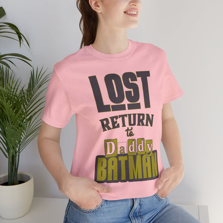 Lost Return To Daddy Batman Unisex T-Shirt