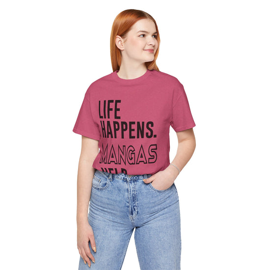 Life Happens Mangas Help T-Shirt - Fandom-Made